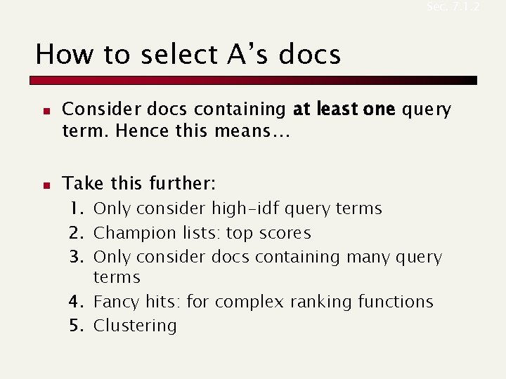 Sec. 7. 1. 2 How to select A’s docs n n Consider docs containing