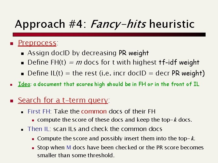 Approach #4: Fancy-hits heuristic n Preprocess: n n n Assign doc. ID by decreasing