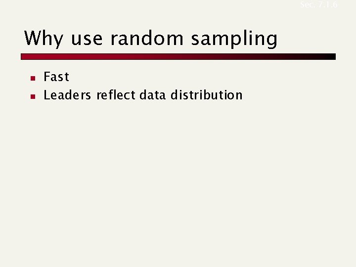 Sec. 7. 1. 6 Why use random sampling n n Fast Leaders reflect data