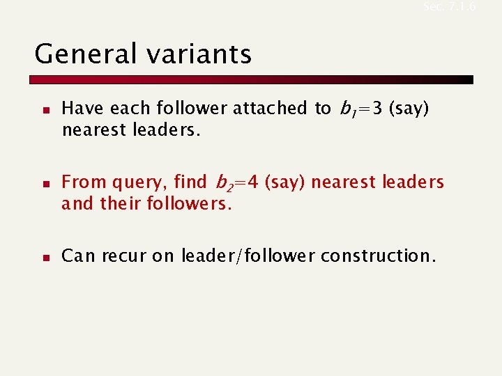 Sec. 7. 1. 6 General variants n n n Have each follower attached to