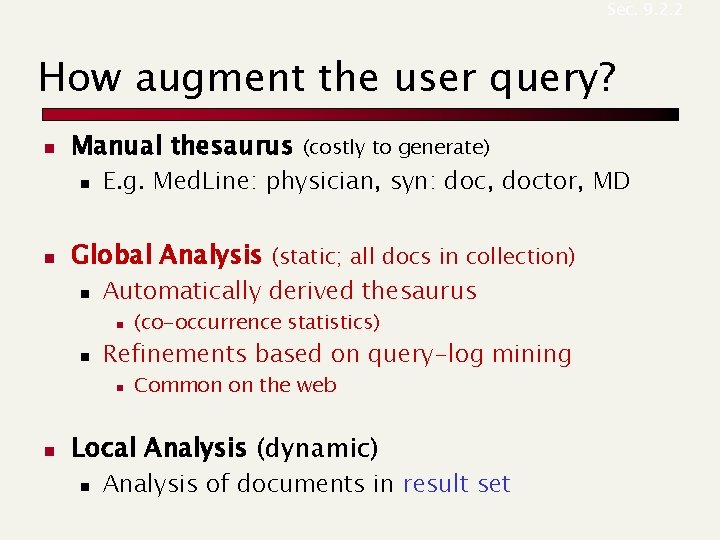Sec. 9. 2. 2 How augment the user query? n Manual thesaurus n n