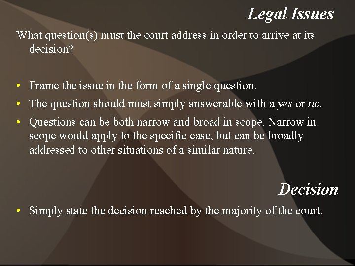 Legal Issues What question(s) must the court address in order to arrive at its