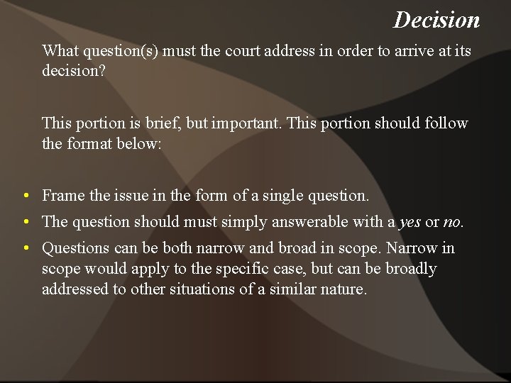 Decision What question(s) must the court address in order to arrive at its decision?