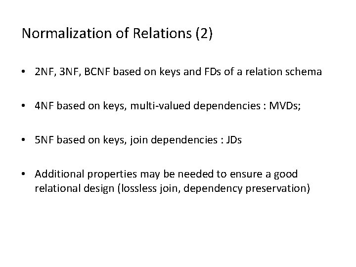 Normalization of Relations (2) • 2 NF, 3 NF, BCNF based on keys and