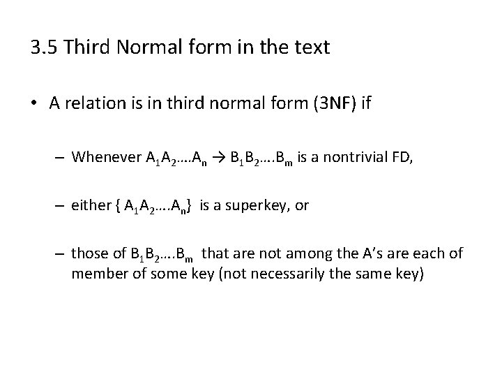 3. 5 Third Normal form in the text • A relation is in third