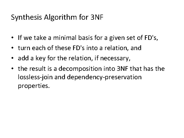 Synthesis Algorithm for 3 NF • • If we take a minimal basis for