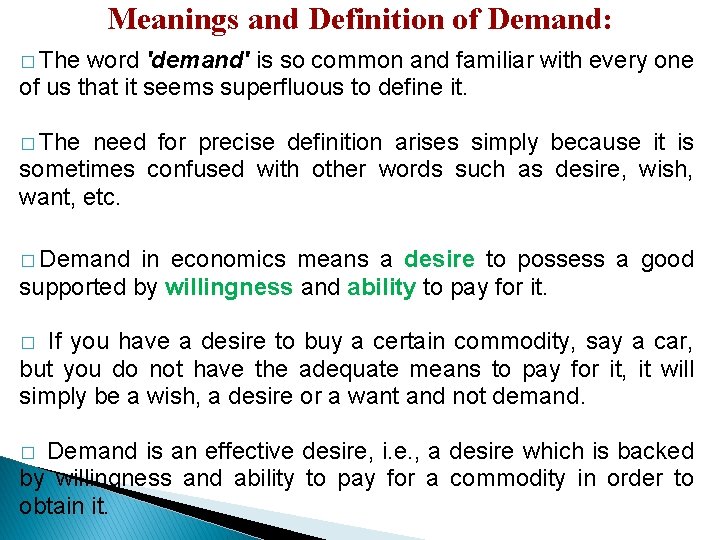 Meanings and Definition of Demand: � The word 'demand' is so common and familiar