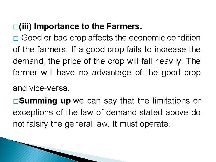 � (iii) Importance to the Farmers. � Good or bad crop affects the economic