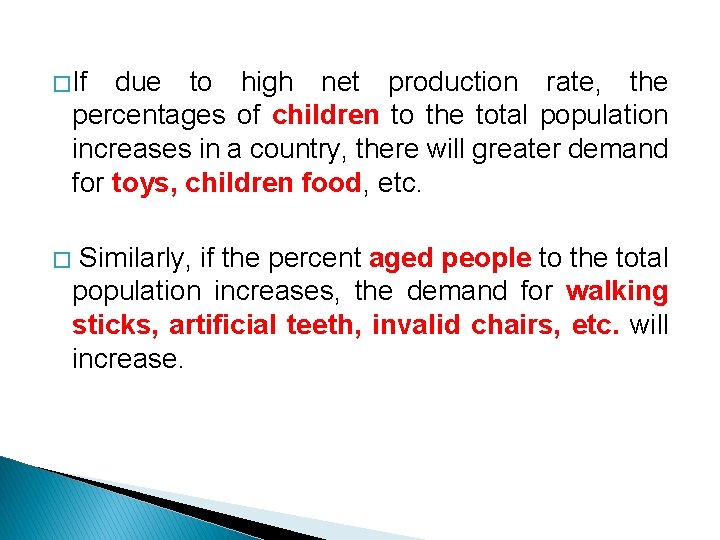 � If due to high net production rate, the percentages of children to the