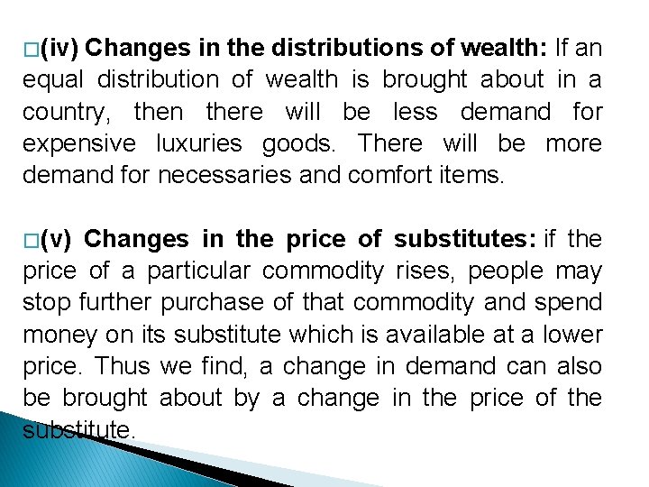 � (iv) Changes in the distributions of wealth: If an equal distribution of wealth