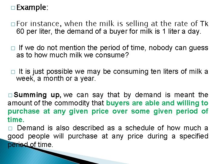 � Example: � For instance, when the milk is selling at the rate of