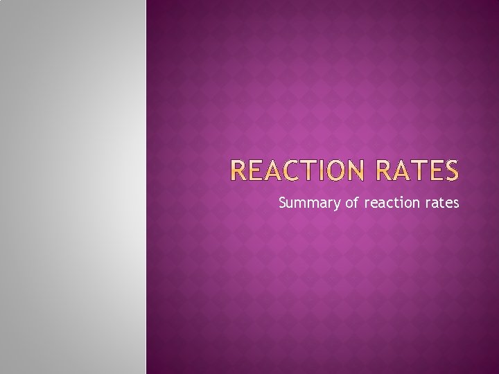 Summary of reaction rates 