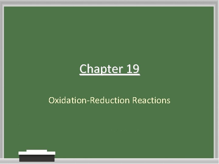 Chapter 19 Oxidation-Reduction Reactions 