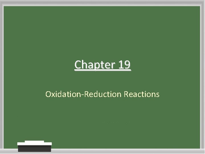 Chapter 19 Oxidation-Reduction Reactions 