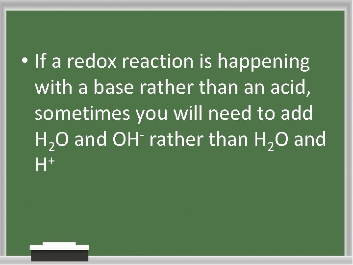 • If a redox reaction is happening with a base rather than an