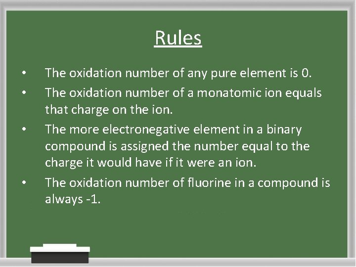 Rules • • The oxidation number of any pure element is 0. The oxidation
