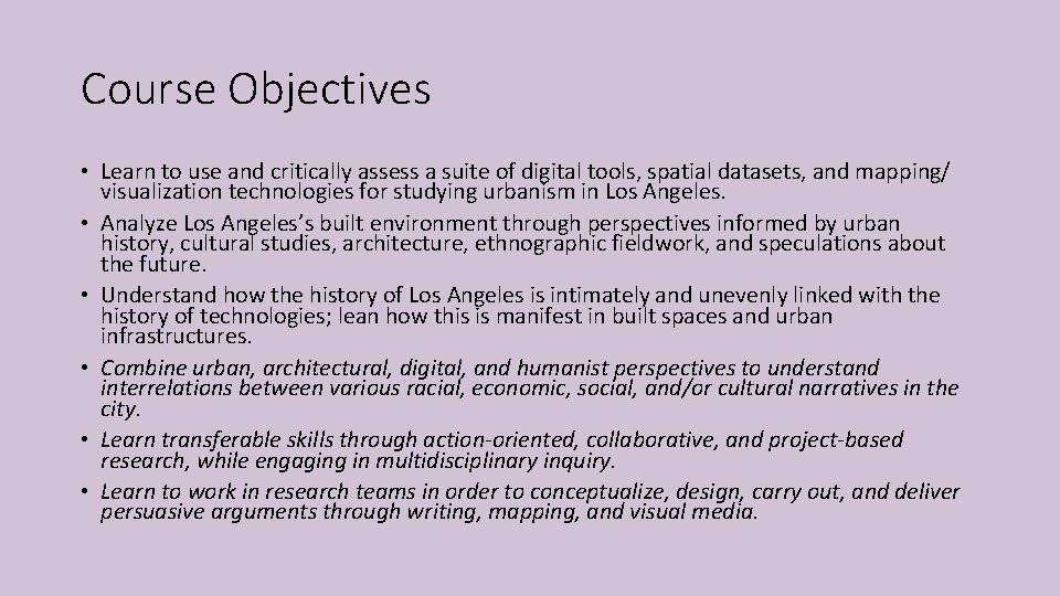 Course Objectives • Learn to use and critically assess a suite of digital tools, Course Objectives • Learn to use and critically assess a suite of digital tools,