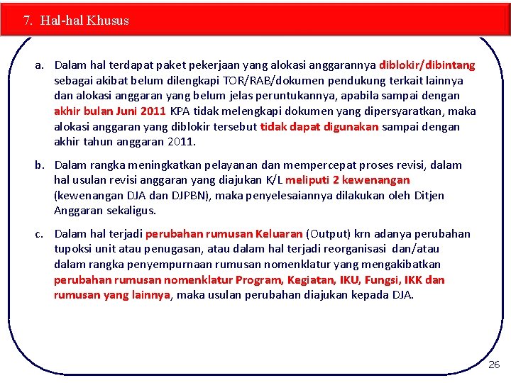 7. Hal-hal Khusus a. Dalam hal terdapat paket pekerjaan yang alokasi anggarannya diblokir/dibintang sebagai