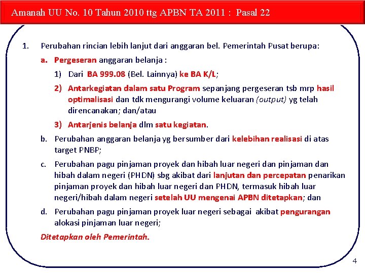 Amanah UU No. 10 Tahun 2010 ttg APBN TA 2011 : Pasal 22 1.