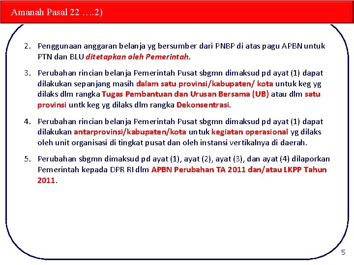 Amanah Pasal 22 …. 2) 2. Penggunaan anggaran belanja yg bersumber dari PNBP di