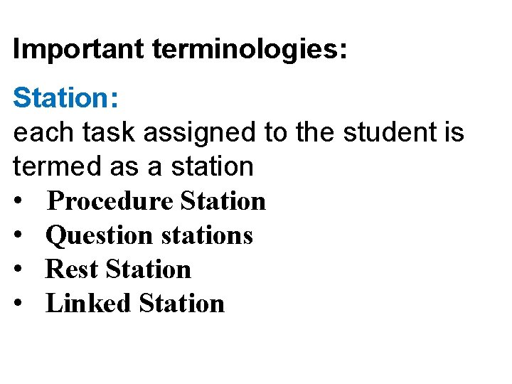 Important terminologies: Station: each task assigned to the student is termed as a station