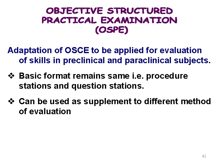 Adaptation of OSCE to be applied for evaluation of skills in preclinical and paraclinical