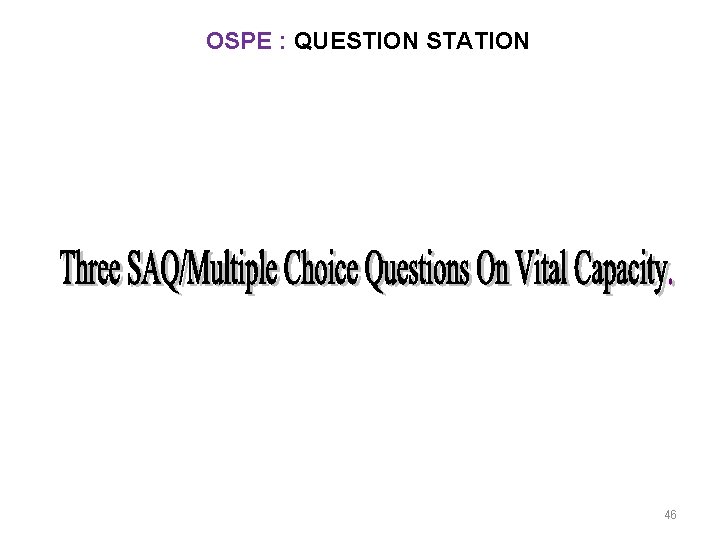OSPE : QUESTION STATION 46 
