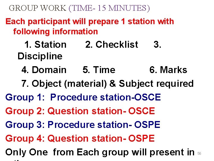 GROUP WORK (TIME- 15 MINUTES) Each participant will prepare 1 station with following information