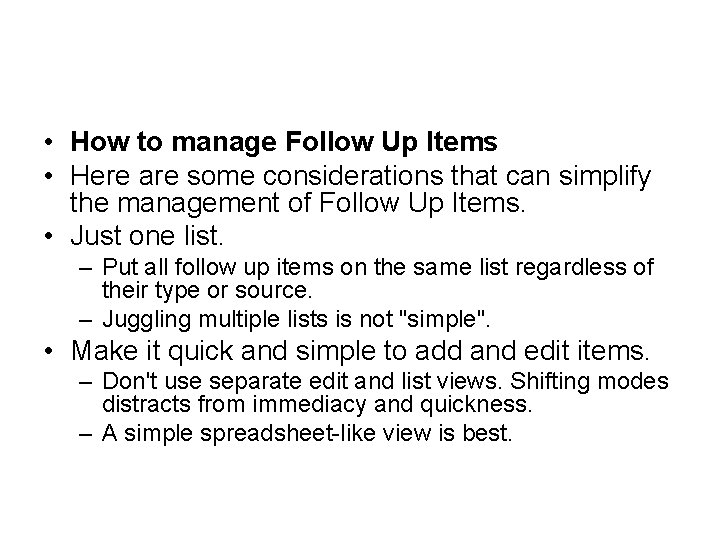  • How to manage Follow Up Items • Here are some considerations that