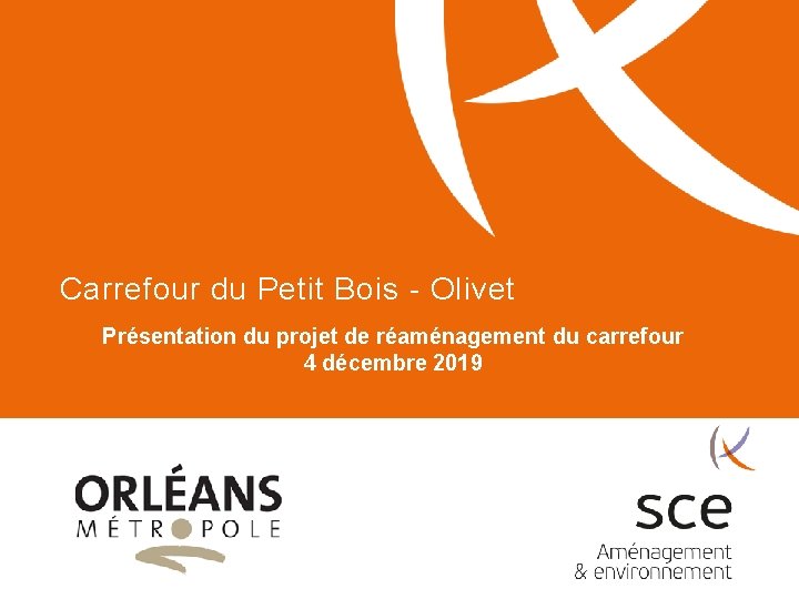 Carrefour du Petit Bois - Olivet Présentation du projet de réaménagement du carrefour 4