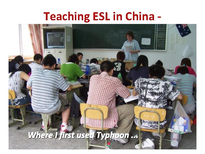 Teaching ESL in China - Where I first used Typhoon. . . 