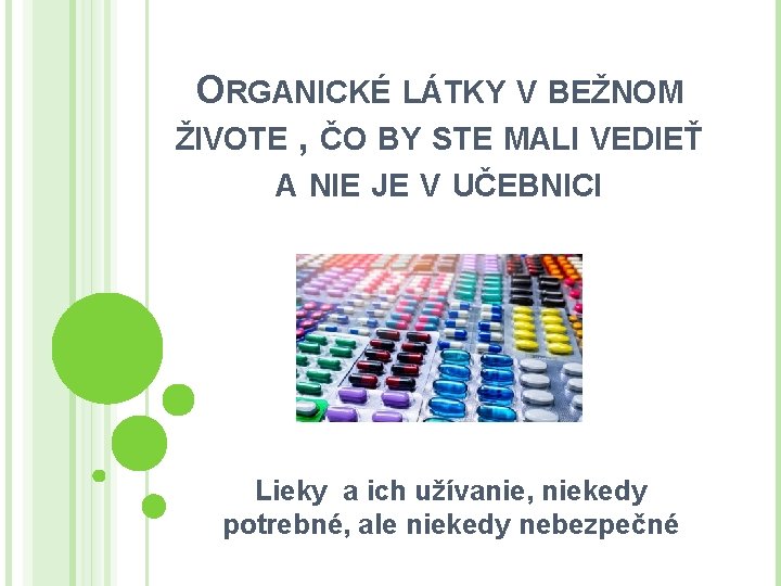 ORGANICKÉ LÁTKY V BEŽNOM ŽIVOTE , ČO BY STE MALI VEDIEŤ A NIE JE