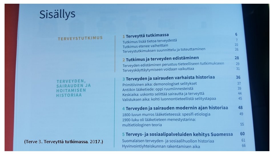 (Terve 3. Terveyttä tutkimassa. 2017. ) 