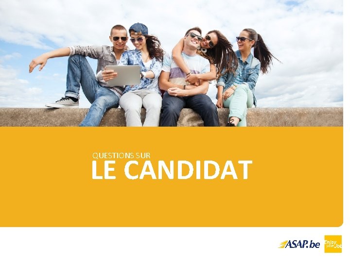 QUESTIONS SUR LE CANDIDAT 