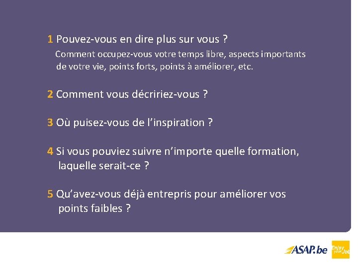 1 Pouvez-vous en dire plus sur vous ? Comment occupez-vous votre temps libre, aspects