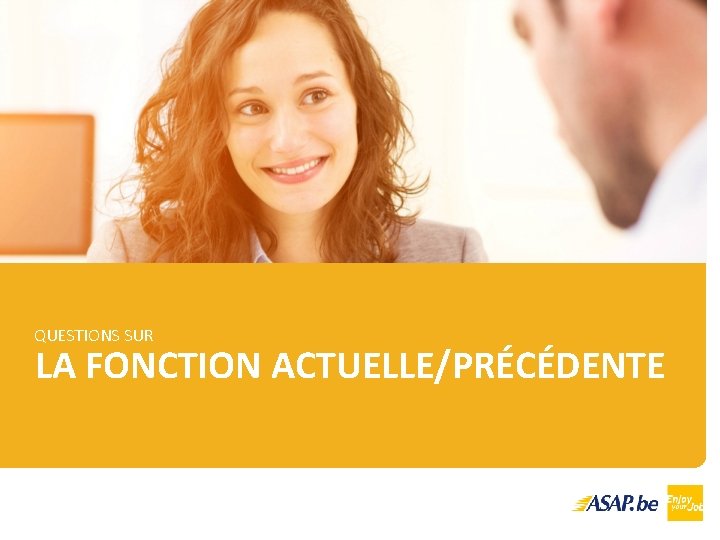 QUESTIONS SUR LA FONCTION ACTUELLE/PRÉCÉDENTE 