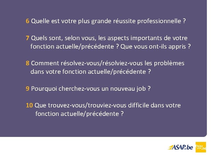 6 Quelle est votre plus grande réussite professionnelle ? 7 Quels sont, selon vous,