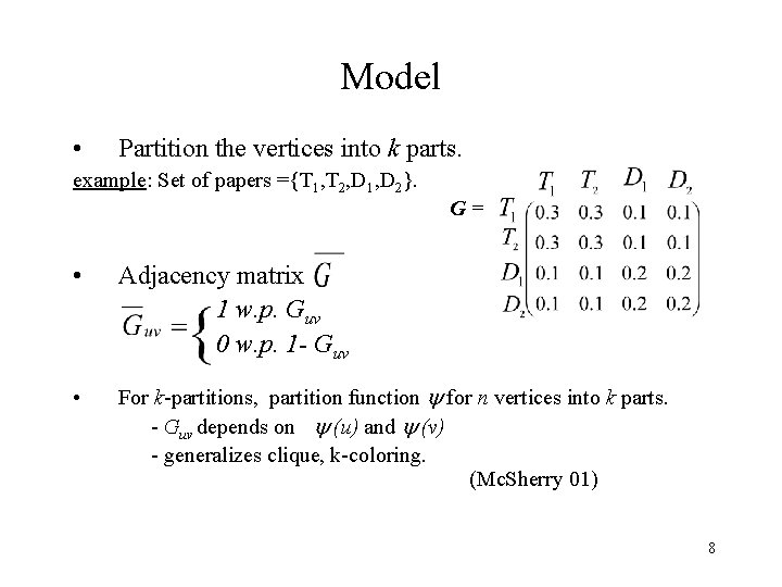 Model • Partition the vertices into k parts. example: Set of papers ={T 1,