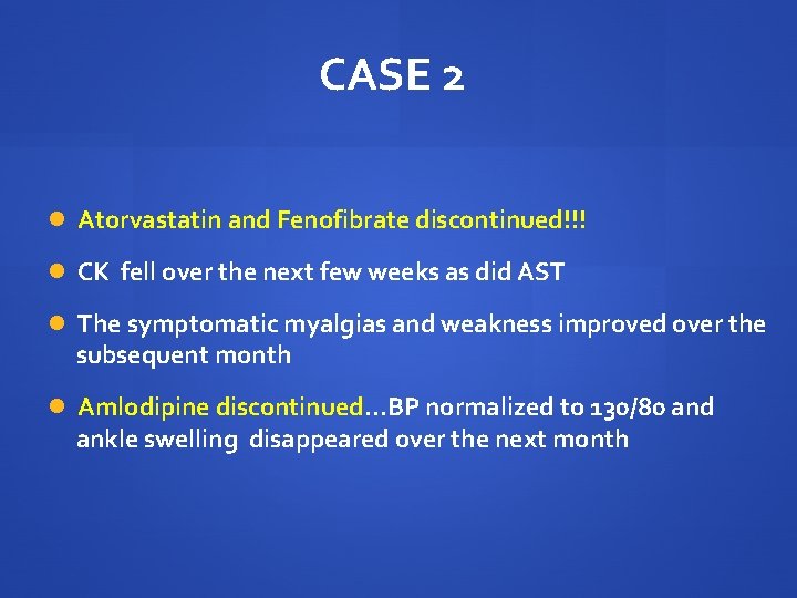 CASE 2 Atorvastatin and Fenofibrate discontinued!!! CK fell over the next few weeks as