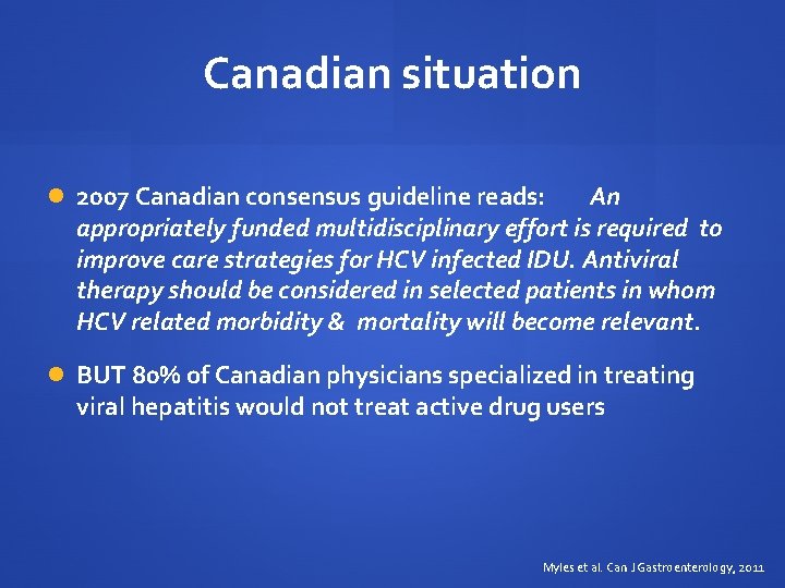 Canadian situation 2007 Canadian consensus guideline reads: An appropriately funded multidisciplinary effort is required