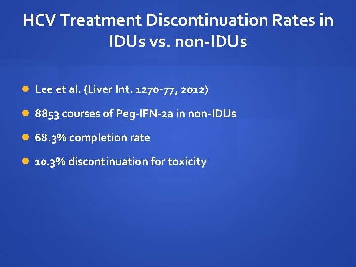 HCV Treatment Discontinuation Rates in IDUs vs. non-IDUs Lee et al. (Liver Int. 1270