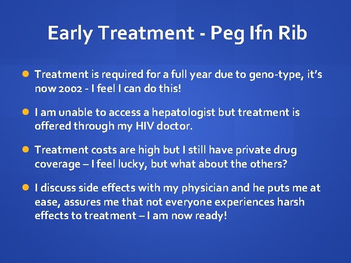  Early Treatment - Peg Ifn Rib Treatment is required for a full year