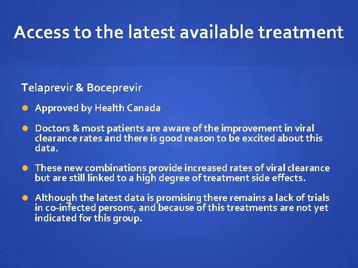 Access to the latest available treatment Telaprevir & Boceprevir Approved by Health Canada Doctors