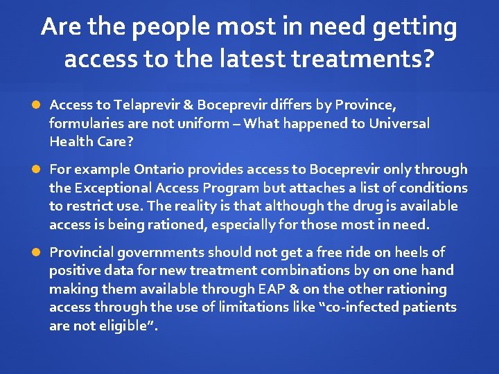 Are the people most in need getting access to the latest treatments? Access to