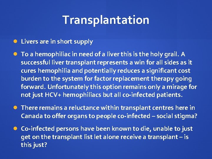 Transplantation Livers are in short supply To a hemophiliac in need of a liver