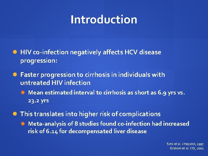 Introduction HIV co-infection negatively affects HCV disease progression: Faster progression to cirrhosis in individuals