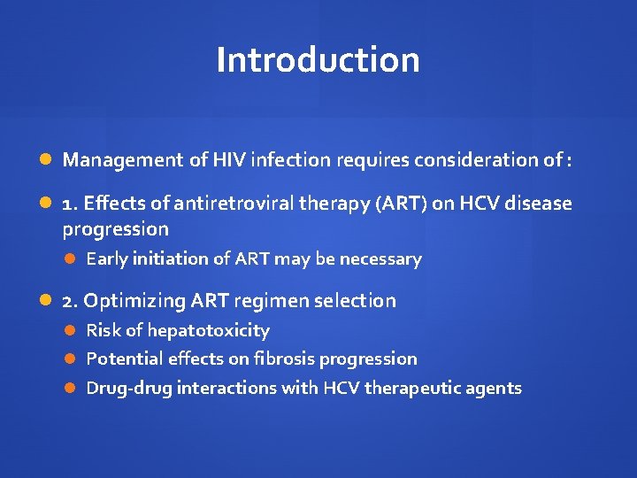 Introduction Management of HIV infection requires consideration of : 1. Effects of antiretroviral therapy Introduction Management of HIV infection requires consideration of : 1. Effects of antiretroviral therapy