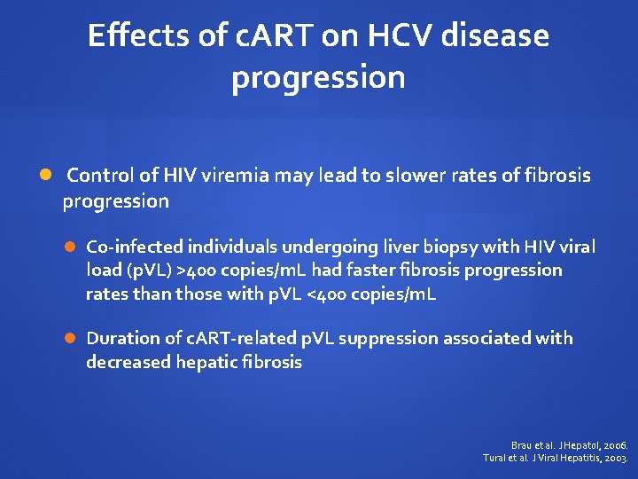 Effects of c. ART on HCV disease progression Control of HIV viremia may lead Effects of c. ART on HCV disease progression Control of HIV viremia may lead