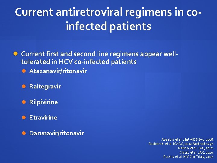 Current antiretroviral regimens in coinfected patients Current first and second line regimens appear well-