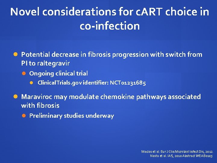 Novel considerations for c. ART choice in co-infection Potential decrease in fibrosis progression with
